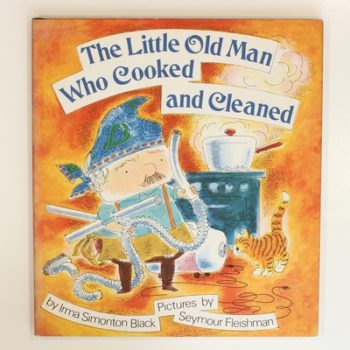 The Little Old Man Who Cooked and Cleaned