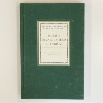 Rumi's Divan of Shems of Tabriz: A New Interpretation by James Cowan (Element Classics of World Spirituality)