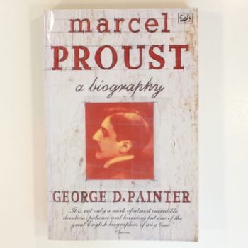 Marcel Proust: A Biography