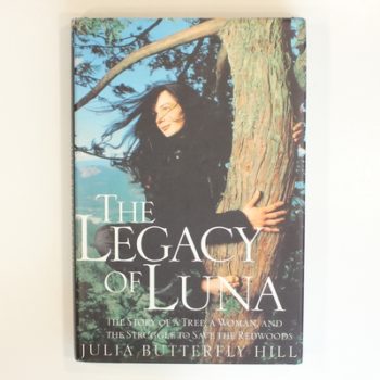 The Legacy of Luna: The Story of a Tree, a Woman, and the Struggle to Save the Redwoods