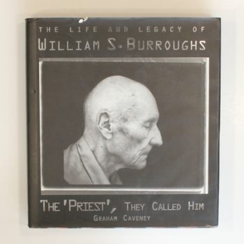 The 'Priest', They Called Him: The Life and Legacy of William S. Burroughs