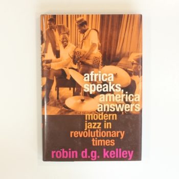 Africa Speaks, America Answers: Modern Jazz in Revolutionary Times