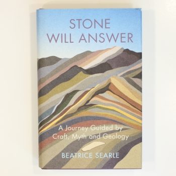 Stone Will Answer: A Journey Guided by Craft, Myth and Geology