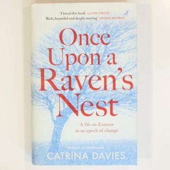 Once Upon a Raven's Nest: a life on Exmoor in an epoch of change