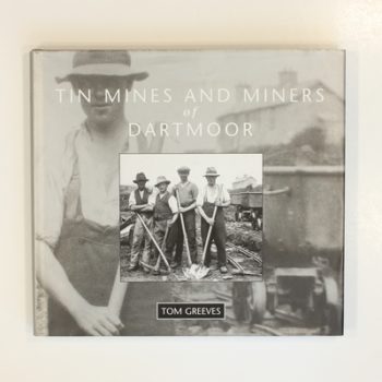 Tin Mines and Miners of Dartmoor