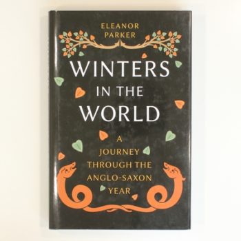 Winters in the World: A Journey through the Anglo-Saxon Year