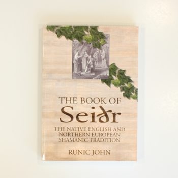 The Book of Seidr: The Native English and Northern European Shamanic Tradition