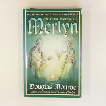 The Lost Books of Merlyn: Druid Magic from the Age of Arthur