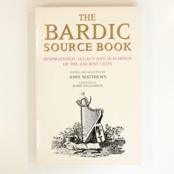 The Bardic Source Book: Inspirational Legacy and Teachings of the Ancient Celts