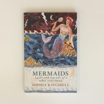 Mermaids: Lusts and Legends of a Rebel Sisterhood