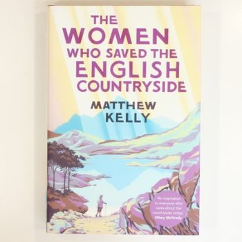 The Women Who Saved the English Countryside