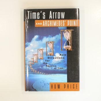 Time's Arrow and Archimedes' Point: New Directions for the Physics of Time