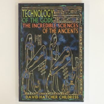 Technology of the Gods: The Incredible Sciences of the Ancients