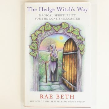 The Hedge Witch's Way: Magical Spirituality for the Lone Spellcaster