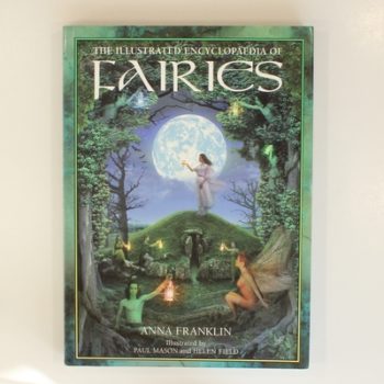 The Illustrated Encyclopaedia of Fairies 