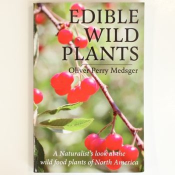 Edible Wild Plants: A Naturalist's look at the wild food plants of North America