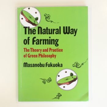 Natural Way of Farming :The Theory And Practice of Green Phllosophy