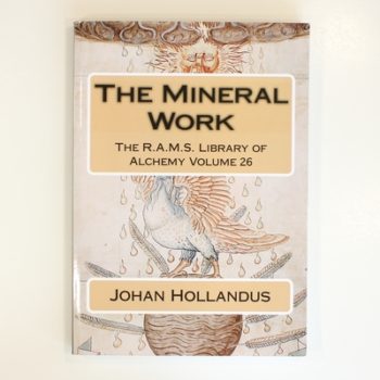The Mineral Work: Volume 26 (The R.A.M.S. Library of Alchemy)