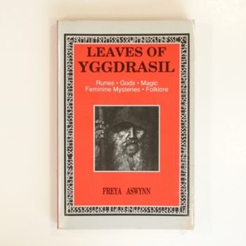 Leaves of Yggdrasil: A Synthesis of Rune Gods' Magic Feminine Mysteries Folklore (Llewellyn's Teutonic Magick Series)