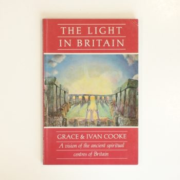 The Light in Britain: A Vision of the ancient spiritual centres of Britain