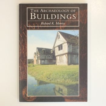 The Archaeology of Buildings