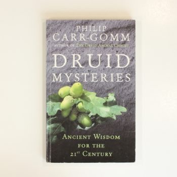 Druid Mysteries: Ancient Wisdom for the 21st Century