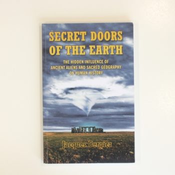 Secret Doors of the Earth: The Hidden Influence of Ancient Aliens and Sacred Geography on Human History