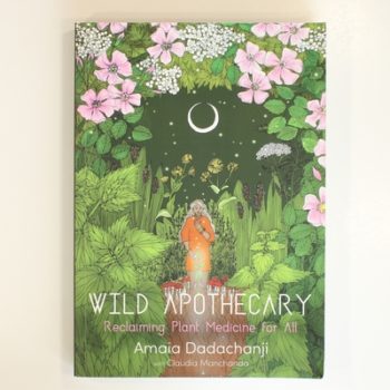 Wild Apothecary: Reclaiming Plant Medicine for All