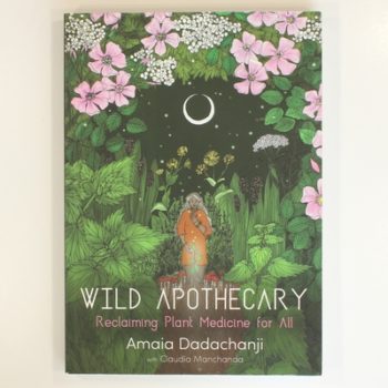 Wild Apothecary: Reclaiming Plant Medicine for All