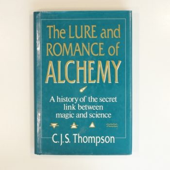 The Lure and Romance of Alchemy: A History of the Secret Link Between Magic and Science