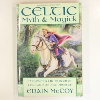 Celtic Myth & Magick: Harness the Power of the Gods & Goddesses (World Religion & Magic S.)