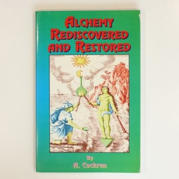 Alchemy Rediscovered and Restored