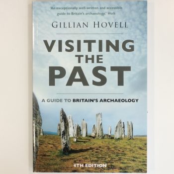 Visiting the Past: A Guide to Britain's Archaeology