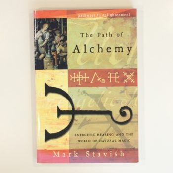 The Path of Alchemy: Energetic Healing & the World of Natural Magic (Pathways to Enlightenment)