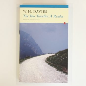 W. H. Davies, The True Traveller: A Reader