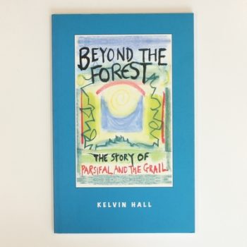 Beyond the Forest: The Story of Parsifal and the Grail (Hawthorn Children's Classics)