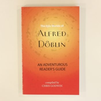 Epic Worlds of Alfred Doblin, The: An Adventurous Reader's Guide