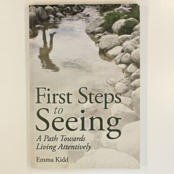 First Steps to Seeing: A Path Towards Living Attentively