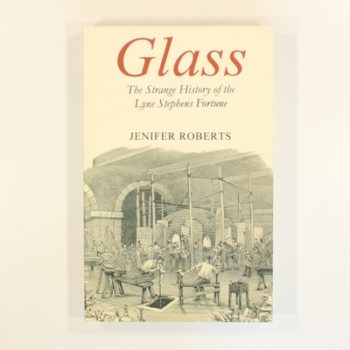 Glass: The Strange History of the Lyne Stephens Fortune