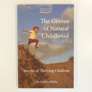 Genius of Natural Childhood: Secrets of Thriving Children (Early Years)