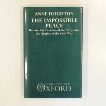 The Impossible Peace: Britain, the Division of Germany and the Origins of the Cold War