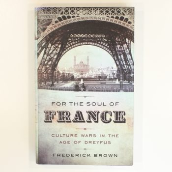 For the Soul of France: Culture Wars in the Age of Dreyfus