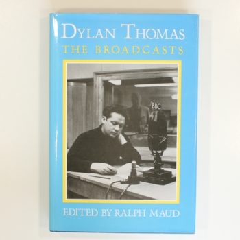 Dylan Thomas. The Broadcasts